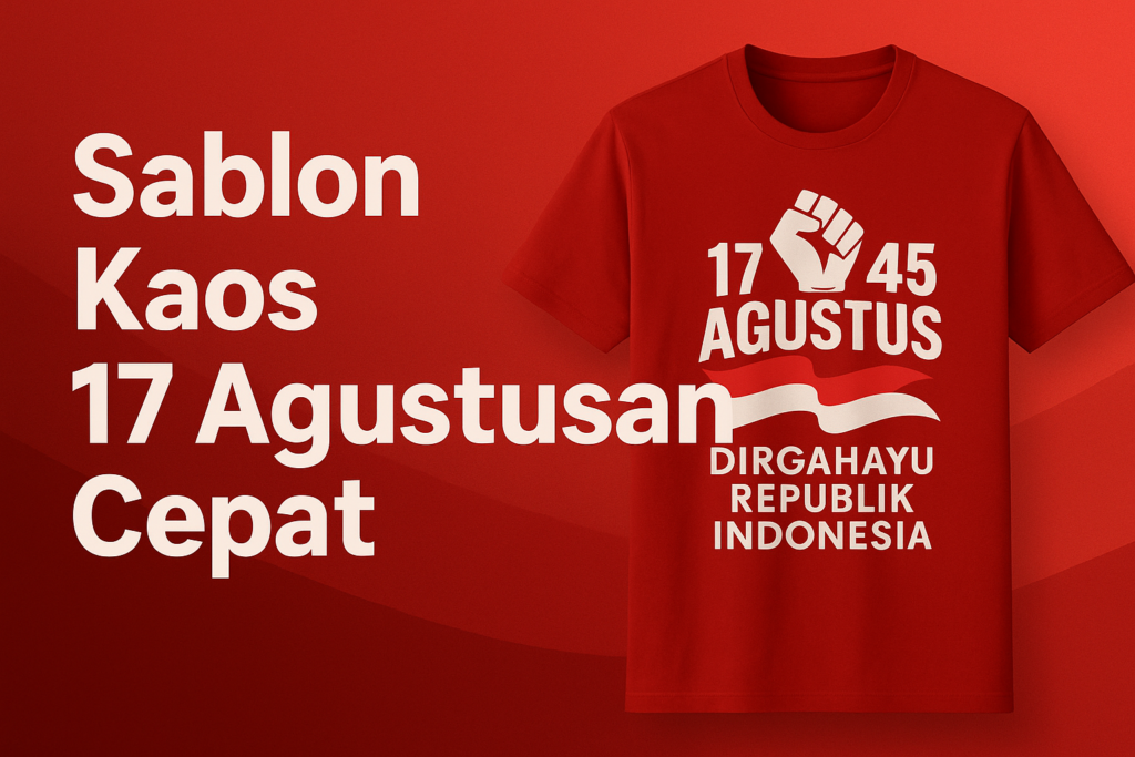 sablon kaos 17 agustusan cepat